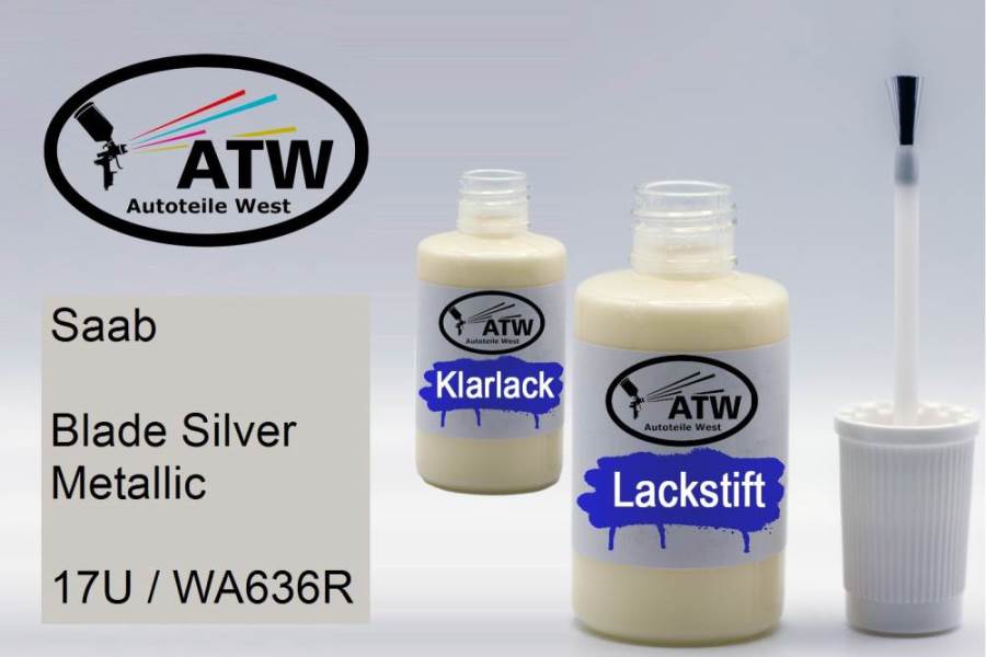 Saab, Blade Silver Metallic, 17U / WA636R: 20ml Lackstift + 20ml Klarlack - Set, von ATW Autoteile West.